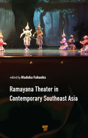 Ramayana Theater in Contemporary Southeast Asia by Madoka Fukuoka, 9789814968096