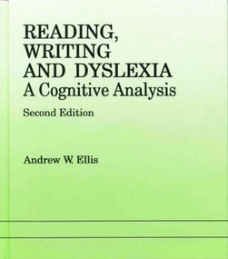 Reading, Writing and Dyslexia (A Cognitive Analysis) by Andrew W. Ellis, 9780863773075