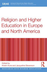 Religion and Higher Education in Europe and North America by Kristin Aune, Jacqueline Stevenson, 9781138652958