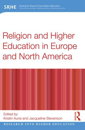 Religion and Higher Education in Europe and North America by Kristin Aune, Jacqueline Stevenson, 9781138652958
