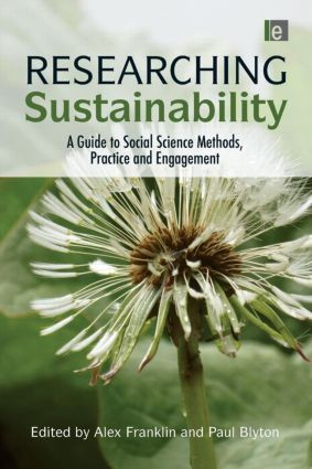 Researching Sustainability (A Guide to Social Science Methods, Practice and Engagement) by Alex Franklin, Paul Blyton, 9781849711227