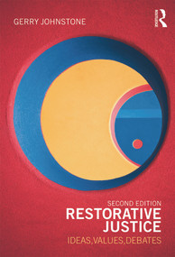 Restorative Justice (Ideas, Values, Debates) by Gerry Johnstone, 9780415672641