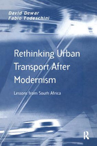 Rethinking Urban Transport After Modernism (Lessons from South Africa) - 9781138278073 by David Dewar, Fabio Todeschini, 9781138278073
