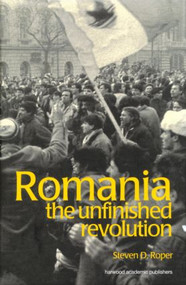 Romania (The Unfinished Revolution) by Stephen Roper, 9789058230287