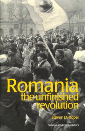 Romania (The Unfinished Revolution) by Stephen Roper, 9789058230287