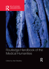 Routledge Handbook of the Medical Humanities by Bleakley Alan, 9781032338101