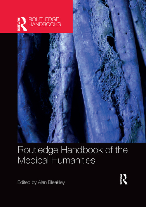 Routledge Handbook of the Medical Humanities by Alan Bleakley, 9781032338101