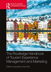 The Routledge Handbook of Tourism Experience Management and Marketing by Saurabh Kumar Dixit, 9780367492755