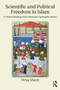 Scientific and Political Freedom in Islam (A Critical Reading of the Modernist-Apologetic School) - 9781138286047 by Uriya Shavit, 9781138286047