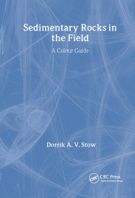 Sedimentary Rocks in the Field (A Colour Guide) by Dorrik A.V. Stow, 9781874545699