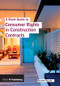 A Short Guide to Consumer Rights in Construction Contracts by Roland Phillips, 9781859463840