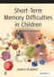 Short-Term Memory Difficulties in Children (A Practical Resource) by Joanne Rudland, 9780863884412