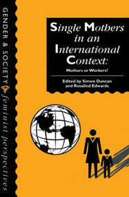 Single Mothers In International Context (Mothers Or Workers?) by Simon Duncan, Rosalind Edwards, 9781857287912