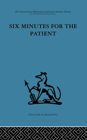 Six Minutes for the Patient (Interactions in general practice consultation) by Dr J S Norell **Nfa**, Enid Balint, 9781138881365