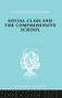 Social Class and the Comprehensive School by Dr Julienne Ford, Julienne Ford, 9781138873810