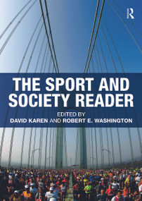 The Sport and Society Reader by David Karen, Robert E. Washington, 9780415772495