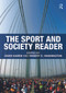 The Sport and Society Reader by David Karen, Robert E. Washington, 9780415772495