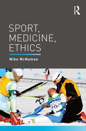 Sport, Medicine, Ethics by Mike McNamee, 9781138186415