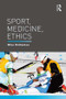 Sport, Medicine, Ethics by Mike McNamee, 9781138186415