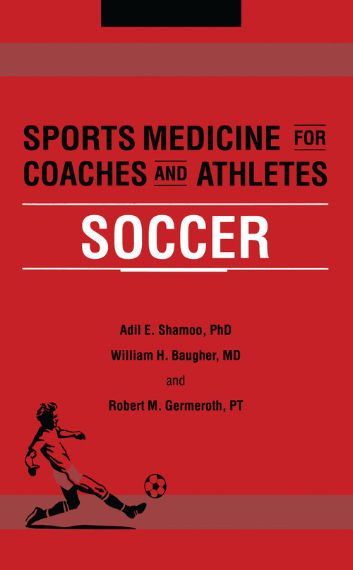 Sports Medicine for Coaches and Athletes (Soccer) by Adil Shamoo, William Baugher, Robert Germeroth, 9783718606016