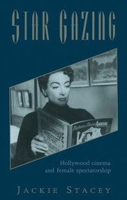 Star Gazing (Hollywood Cinema and Female Spectatorship) by Jackie Stacey, 9780415091794