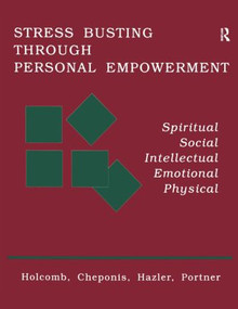 Stress Busting Through Personal Empowerment by Thomas F. Holcomb, George John Cheponis, Richard J. Hazler, Eileen McPhillips Portner, 9781559590754