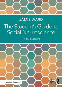 The Student's Guide to Social Neuroscience by Jamie Ward, 9780367523916