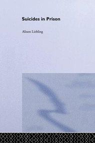 Suicides in Prison by Alison Liebling, 9781138881419