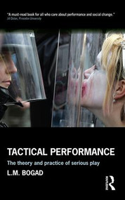 Tactical Performance (Serious Play and Social Movements) by Larry Bogad, 9781138917842