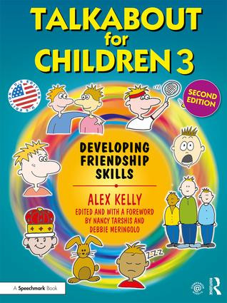 Talkabout for Children 3 (Developing Friendship Skills) by Alex Kelly, 9781138369832