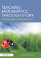 Teaching Mathematics through Story (A creative approach for the early years) by Caroline McGrath, 9780415688154