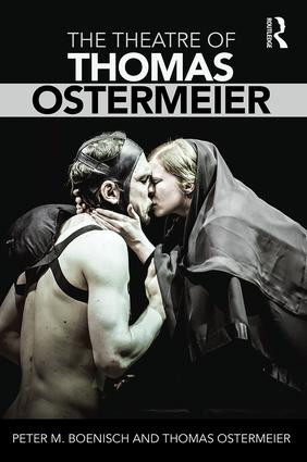 The Theatre of Thomas Ostermeier by Peter M Boenisch, Thomas Ostermeier, 9781138914476
