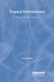 Tropical Deforestation (A socio-economic approach) by C. J. Jepma, 9781853832383