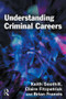 Understanding Criminal Careers by Keith Soothill, Claire Fitzpatrick, Brian Francis, 9781843925026