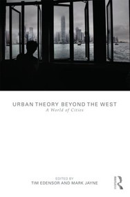 Urban Theory Beyond the West (A World of Cities) by Tim Edensor, Mark Jayne, 9780415589765