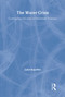 The Water Crisis (Constructing solutions to freshwater pollution) by Julie Stauffer, 9781853834363