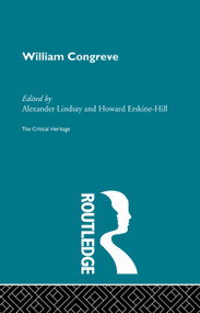 William Congreve (The Critical Heritage) by Howard Erskine-Hill, Alexander Lindsay, 9780415756686