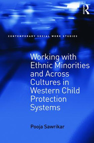 Working with Ethnic Minorities and Across Cultures in Western Child Protection Systems by Pooja Sawrikar, 9781138225848