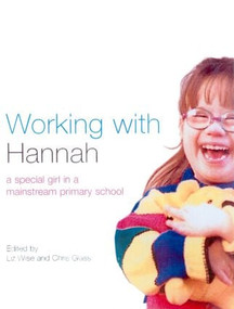 Working With Hannah (A Special Girl in a Mainstream School) by Chris Glass, Liz Wise, 9780415222822