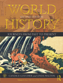 World History (Journeys from Past to Present - VOLUME 2: From 1500 CE to the Present) by Candice Goucher, Linda Walton, 9780415670043