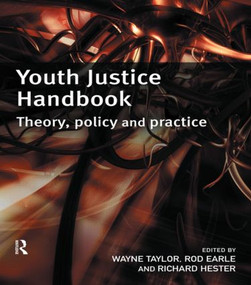 Youth Justice Handbook (Theory, Policy and Practice) by Wayne Taylor, Rod Earle, Richard Hester, 9781843927167