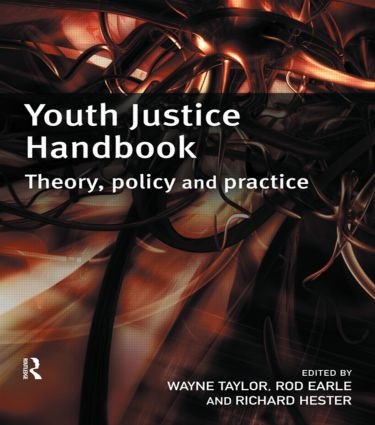 Youth Justice Handbook (Theory, Policy and Practice) by Wayne Taylor, Rod Earle, Richard Hester, 9781843927167