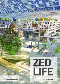 ZEDlife by Bill Dunster, 9781859469996