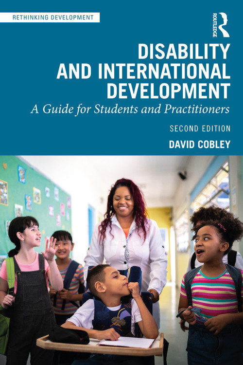 Disability and International Development (A Guide for Students and Practitioners) by David Cobley, 9781032187471