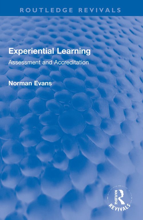 Experiential Learning (Assessment and Accreditation) - 9780367750800 by Norman Evans, 9780367750800