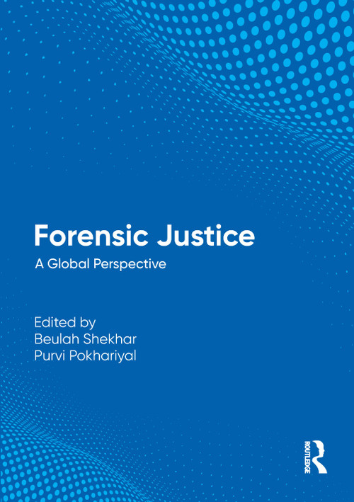 Forensic Justice (A Global Perspective) by Beulah Shekhar, Purvi Pokhariyal, 9781032629322