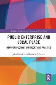 Public Enterprise and Local Place (New Perspectives on Theory and Practice) by John Fenwick, Lorraine Johnston, 9781032475417