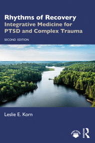 Rhythms of Recovery (Integrative Medicine for PTSD and Complex Trauma) by Leslie E. Korn, 9781032139104