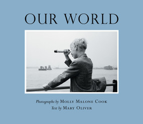 Our World by Mary Oliver, Molly Malone Cook, 9780807068809