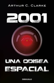 2001: una odisea espacial / 2001: a Space Odyssey (Spanish Edition) by Arthur C. Clarke, 9786073838399